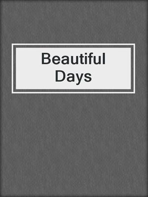 cover image of Beautiful Days