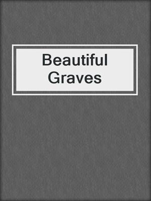 Beautiful Graves