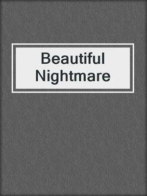 cover image of Beautiful Nightmare