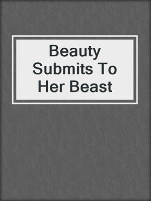 Beauty Submits To Her Beast