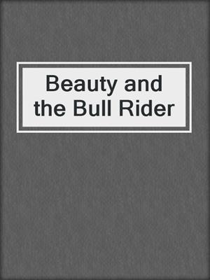 cover image of Beauty and the Bull Rider