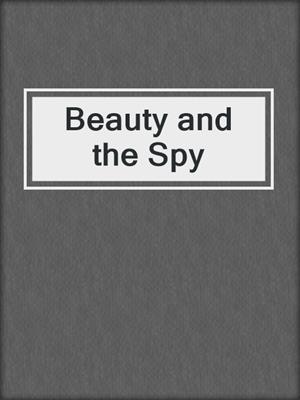 cover image of Beauty and the Spy