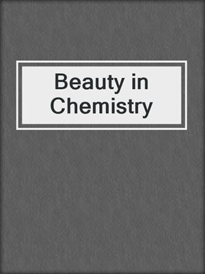 Beauty in Chemistry