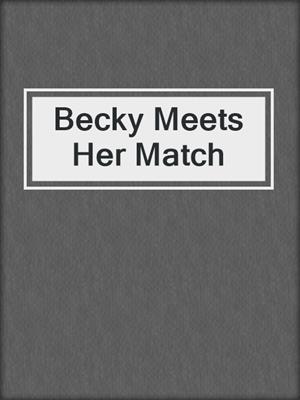 cover image of Becky Meets Her Match