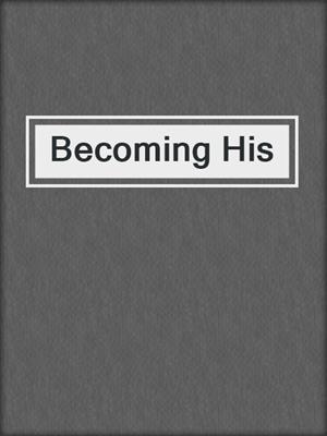 cover image of Becoming His