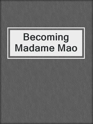 cover image of Becoming Madame Mao