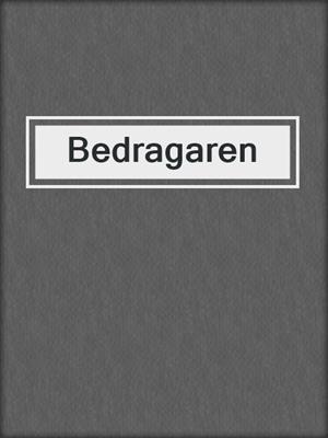 cover image of Bedragaren