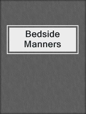 Bedside Manners
