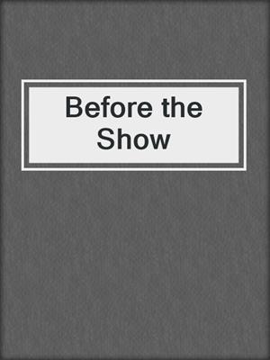 cover image of Before the Show