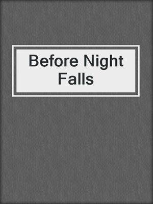 cover image of Before Night Falls