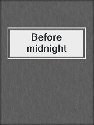 Before midnight
