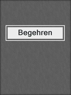 cover image of Begehren