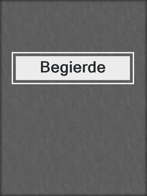 cover image of Begierde