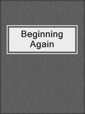 cover image of Beginning Again