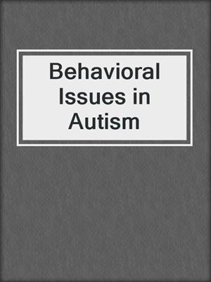 Behavioral Issues in Autism