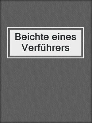 cover image of Beichte eines Verführers