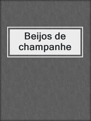 cover image of Beijos de champanhe