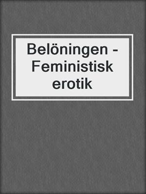 cover image of Belöningen - Feministisk erotik