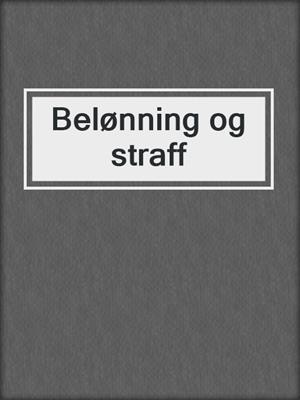 cover image of Belønning og straff