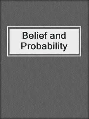 Belief and Probability