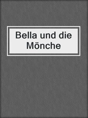 cover image of Bella und die Mönche