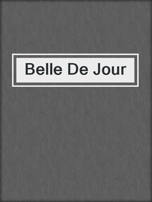 cover image of Belle De Jour