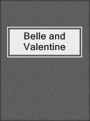 cover image of Belle and Valentine