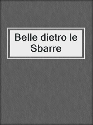 cover image of Belle dietro le Sbarre