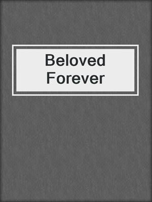 cover image of Beloved Forever