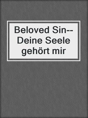 cover image of Beloved Sin--Deine Seele gehört mir