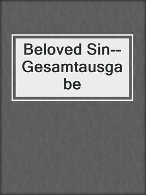 cover image of Beloved Sin--Gesamtausgabe