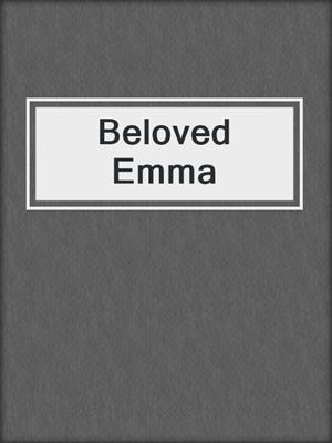 Beloved Emma