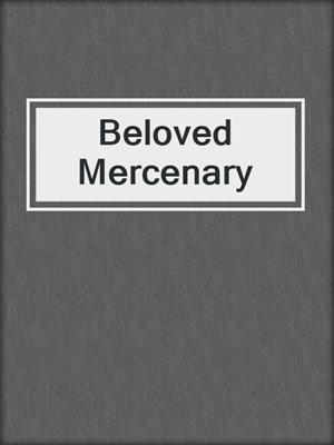cover image of Beloved Mercenary