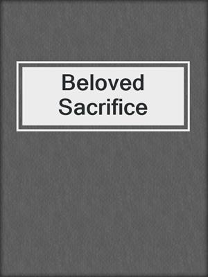 cover image of Beloved Sacrifice