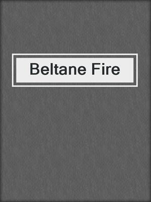 cover image of Beltane Fire