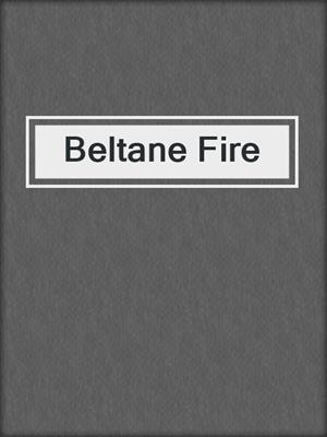 cover image of Beltane Fire