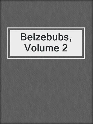 cover image of Belzebubs, Volume 2