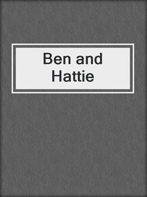 Ben and Hattie