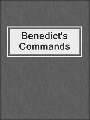 cover image of Benedict's Commands