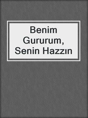 cover image of Benim Gururum, Senin Hazzın