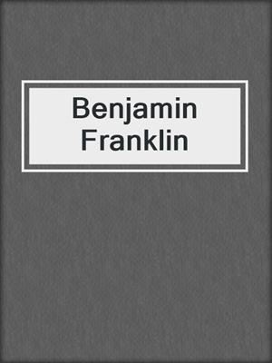 cover image of Benjamin Franklin