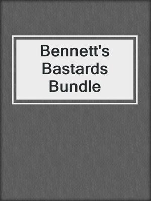 cover image of Bennett's Bastards Bundle