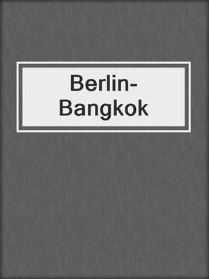 cover image of Berlin-Bangkok