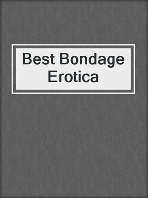 cover image of Best Bondage Erotica