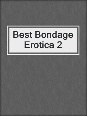 cover image of Best Bondage Erotica 2