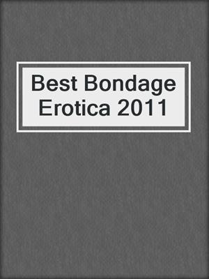 cover image of Best Bondage Erotica 2011