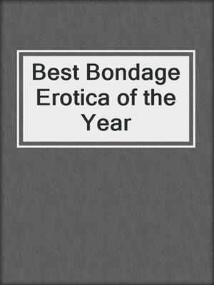 cover image of Best Bondage Erotica of the Year