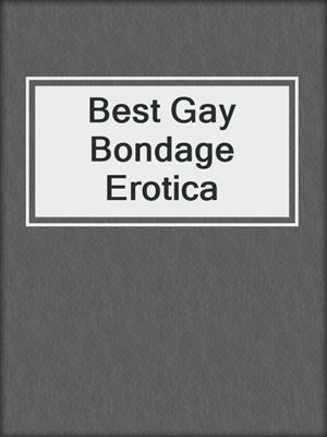 cover image of Best Gay Bondage Erotica