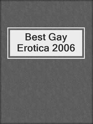 cover image of Best Gay Erotica 2006