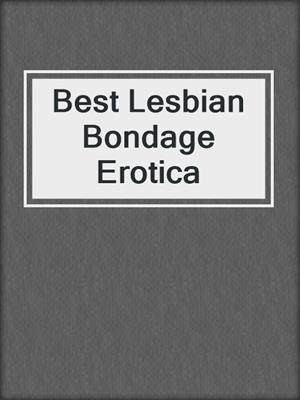 cover image of Best Lesbian Bondage Erotica